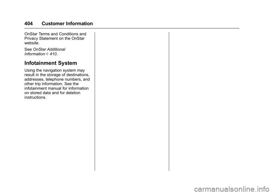 GMC YUKON XL 2017 Owners Manual GMC Yukon/Yukon XL/Denali Owner Manual (GMNA-Localizing-U.S./
Canada/Mexico-9955936) - 2017 - crc - 7/5/16
404 Customer Information
OnStar Terms and Conditions and
Privacy Statement on the OnStar
webs GMC YUKON XL 2017 Owners Manual GMC Yukon/Yukon XL/Denali Owner Manual (GMNA-Localizing-U.S./
Canada/Mexico-9955936) - 2017 - crc - 7/5/16
404 Customer Information
OnStar Terms and Conditions and
Privacy Statement on the OnStar
webs