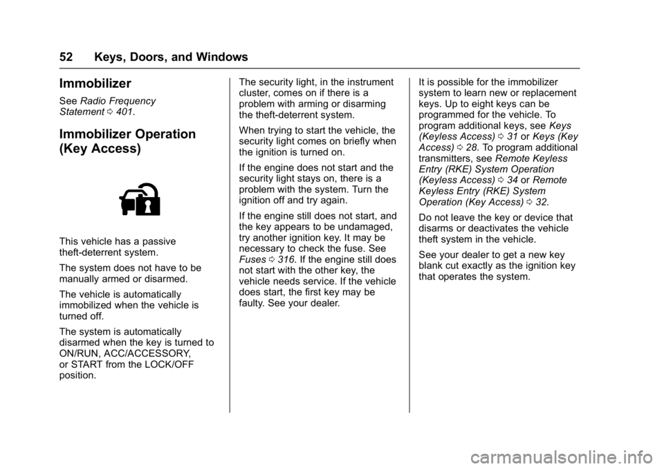 GMC YUKON XL 2017 Owners Manual GMC Yukon/Yukon XL/Denali Owner Manual (GMNA-Localizing-U.S./
Canada/Mexico-9955936) - 2017 - crc - 7/5/16
52 Keys, Doors, and Windows
Immobilizer
SeeRadio Frequency
Statement 0401.
Immobilizer Operat GMC YUKON XL 2017 Owners Manual GMC Yukon/Yukon XL/Denali Owner Manual (GMNA-Localizing-U.S./
Canada/Mexico-9955936) - 2017 - crc - 7/5/16
52 Keys, Doors, and Windows
Immobilizer
SeeRadio Frequency
Statement 0401.
Immobilizer Operat
