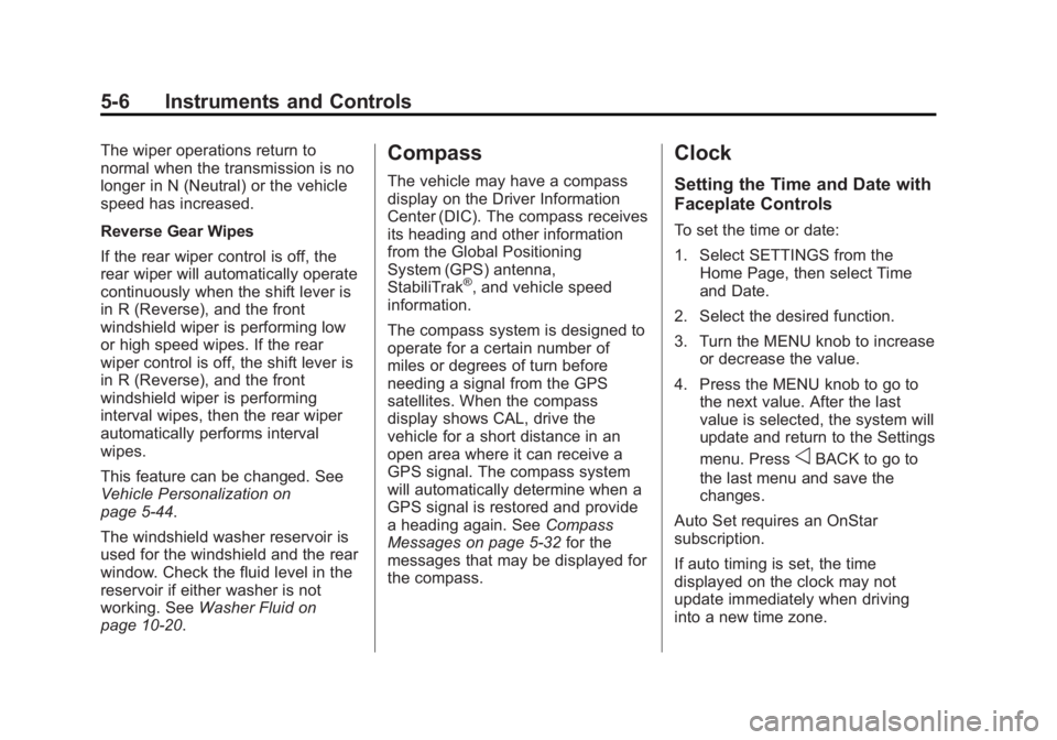 GMC YUKON XL 2015 Owners Manual Black plate (6,1)GMC 2015i Yukon/Yukon XL Owner Manual (GMNA-Localizing-U.S./Canada/
Mexico-8431503) - 2015 - crc - 8/11/14
5-6 Instruments and Controls
The wiper operations return to
normal when the GMC YUKON XL 2015 Owners Manual Black plate (6,1)GMC 2015i Yukon/Yukon XL Owner Manual (GMNA-Localizing-U.S./Canada/
Mexico-8431503) - 2015 - crc - 8/11/14
5-6 Instruments and Controls
The wiper operations return to
normal when the