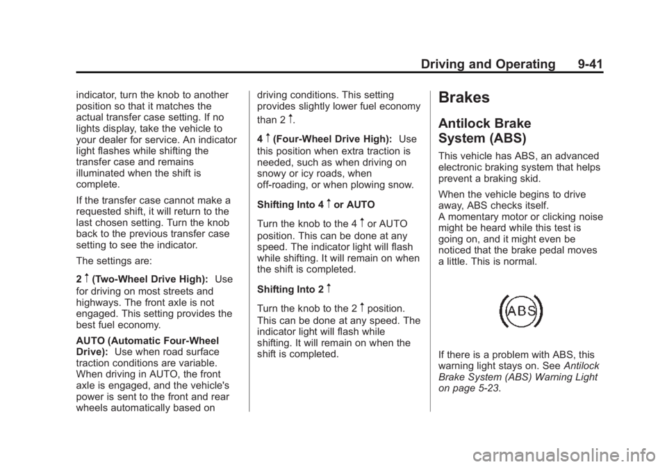 GMC YUKON XL 2015 Owners Manual Black plate (41,1)GMC 2015i Yukon/Yukon XL Owner Manual (GMNA-Localizing-U.S./Canada/
Mexico-8431503) - 2015 - crc - 8/11/14
Driving and Operating 9-41
indicator, turn the knob to another
position so GMC YUKON XL 2015 Owners Manual Black plate (41,1)GMC 2015i Yukon/Yukon XL Owner Manual (GMNA-Localizing-U.S./Canada/
Mexico-8431503) - 2015 - crc - 8/11/14
Driving and Operating 9-41
indicator, turn the knob to another
position so