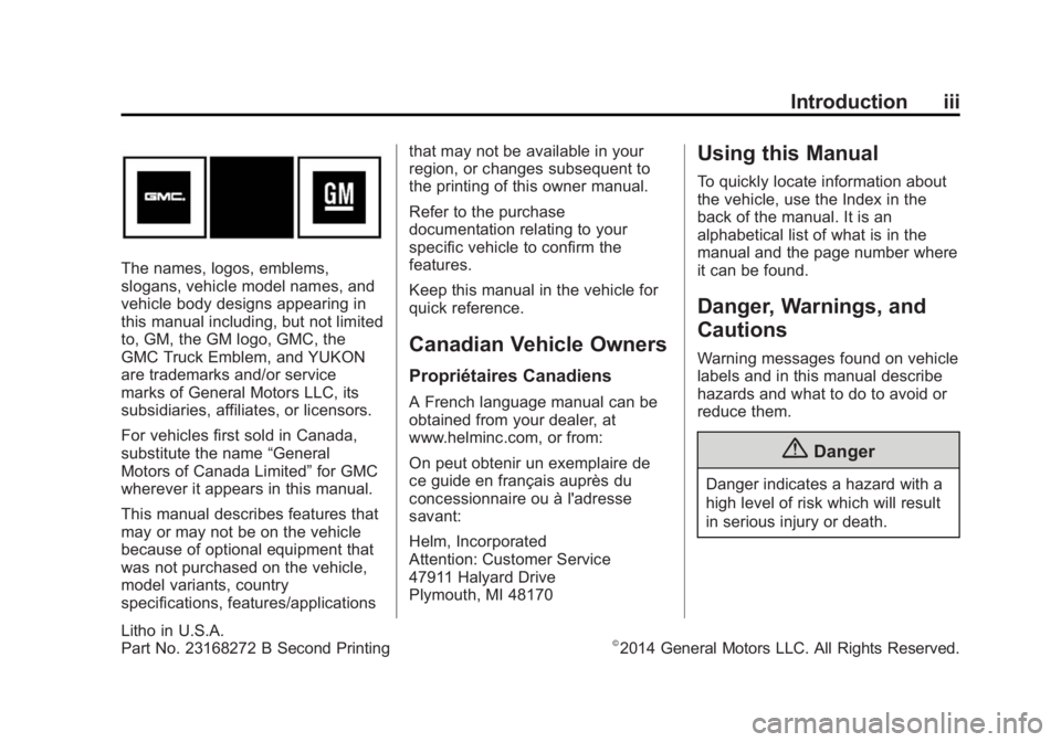 GMC YUKON XL 2015  Owners Manual Black plate (3,1)GMC 2015i Yukon/Yukon XL Owner Manual (GMNA-Localizing-U.S./Canada/
Mexico-8431503) - 2015 - crc - 8/11/14
Introduction iii
The names, logos, emblems,
slogans, vehicle model names, an