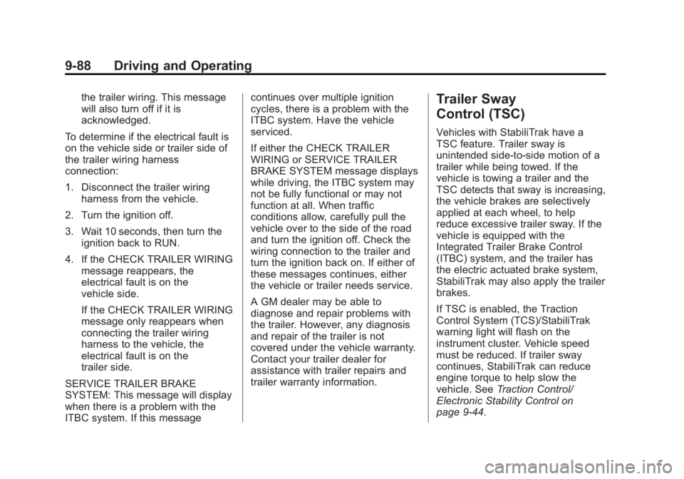 GMC YUKON XL 2015 Owners Manual Black plate (88,1)GMC 2015i Yukon/Yukon XL Owner Manual (GMNA-Localizing-U.S./Canada/
Mexico-8431503) - 2015 - crc - 8/11/14
9-88 Driving and Operating
the trailer wiring. This message
will also turn 
