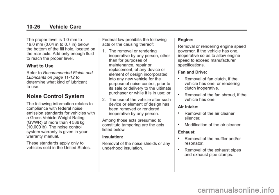 GMC YUKON XL 2015 Owners Manual Black plate (26,1)GMC 2015i Yukon/Yukon XL Owner Manual (GMNA-Localizing-U.S./Canada/
Mexico-8431503) - 2015 - crc - 8/11/14
10-26 Vehicle Care
The proper level is 1.0 mm to
19.0 mm (0.04 in to 0.7 in GMC YUKON XL 2015 Owners Manual Black plate (26,1)GMC 2015i Yukon/Yukon XL Owner Manual (GMNA-Localizing-U.S./Canada/
Mexico-8431503) - 2015 - crc - 8/11/14
10-26 Vehicle Care
The proper level is 1.0 mm to
19.0 mm (0.04 in to 0.7 in