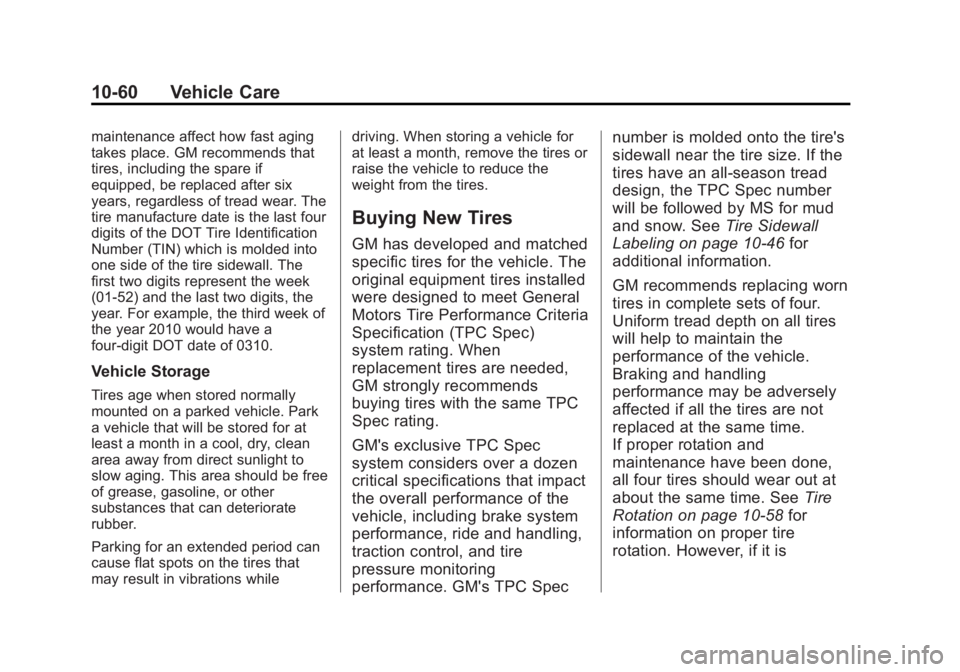 GMC YUKON XL 2015  Owners Manual Black plate (60,1)GMC 2015i Yukon/Yukon XL Owner Manual (GMNA-Localizing-U.S./Canada/
Mexico-8431503) - 2015 - crc - 8/11/14
10-60 Vehicle Care
maintenance affect how fast aging
takes place. GM recomm