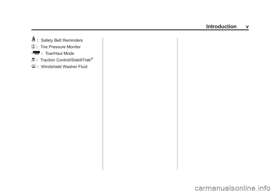 GMC YUKON XL 2015  Owners Manual Black plate (5,1)GMC 2015i Yukon/Yukon XL Owner Manual (GMNA-Localizing-U.S./Canada/
Mexico-8431503) - 2015 - crc - 8/11/14
Introduction v
>:Safety Belt Reminders
7:Tire Pressure Monitor
_: Tow/Haul M