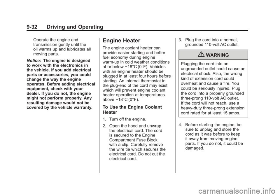 GMC YUKON XL 2011  Owners Manual Black plate (32,1)GMC Yukon/Yukon XL Owner Manual - 2011
9-32 Driving and Operating
Operate the engine and
transmission gently until the
oil warms up and lubricates all
moving parts.
Notice: The engin