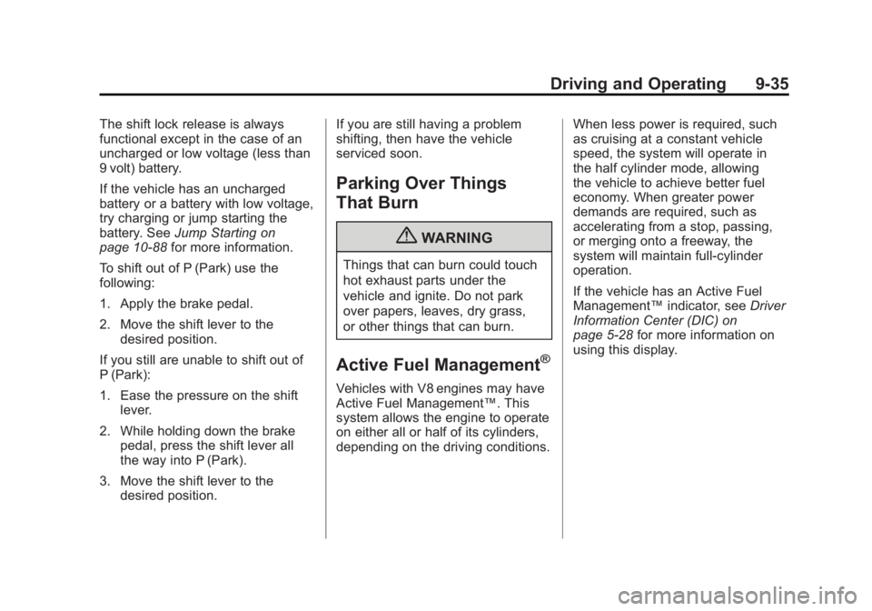 GMC YUKON XL 2011  Owners Manual Black plate (35,1)GMC Yukon/Yukon XL Owner Manual - 2011
Driving and Operating 9-35
The shift lock release is always
functional except in the case of an
uncharged or low voltage (less than
9 volt) bat