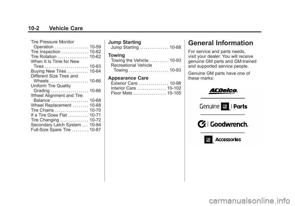 GMC YUKON XL 2011  Owners Manual Black plate (2,1)GMC Yukon/Yukon XL Owner Manual - 2011
10-2 Vehicle Care
Tire Pressure MonitorOperation . . . . . . . . . . . . . . . . . 10-59
Tire Inspection . . . . . . . . . . . . . . 10-62
Tire 