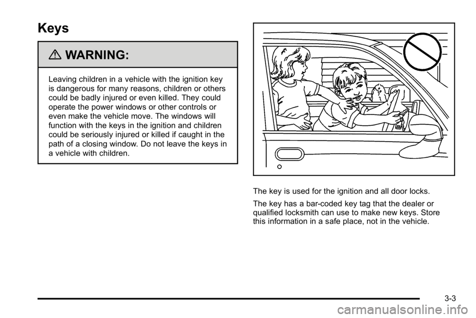 GMC YUKON XL 2010 User Guide Keys
{WARNING:
Leaving children in a vehicle with the ignition key
is dangerous for many reasons, children or others
could be badly injured or even killed. They could
operate the power windows or othe GMC YUKON XL 2010 User Guide Keys
{WARNING:
Leaving children in a vehicle with the ignition key
is dangerous for many reasons, children or others
could be badly injured or even killed. They could
operate the power windows or othe