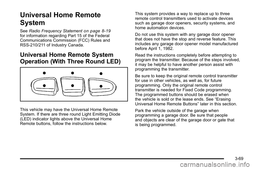 GMC YUKON XL 2010 Owners Manual Universal Home Remote
System
SeeRadio Frequency Statementon page 8‑19for information regarding Part 15 of the Federal
Communications Commission (FCC) Rules and
RSS-210/211 of Industry Canada.
Univer GMC YUKON XL 2010 Owners Manual Universal Home Remote
System
SeeRadio Frequency Statementon page 8‑19for information regarding Part 15 of the Federal
Communications Commission (FCC) Rules and
RSS-210/211 of Industry Canada.
Univer