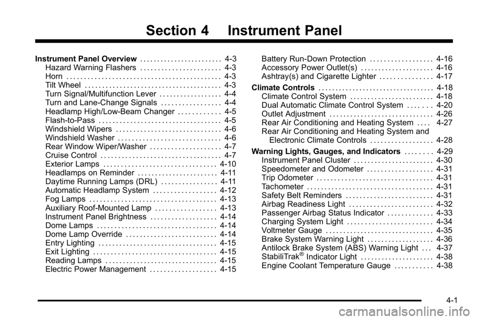 GMC YUKON XL 2010 Owners Manual Section 4 Instrument Panel
Instrument Panel Overview. . . . . . . . . . . . . . . . . . . . . . . .4-3
Hazard Warning Flashers . . . . . . . . . . . . . . . . . . . . . . . 4-3
Horn . . . . . . . . . GMC YUKON XL 2010 Owners Manual Section 4 Instrument Panel
Instrument Panel Overview. . . . . . . . . . . . . . . . . . . . . . . .4-3
Hazard Warning Flashers . . . . . . . . . . . . . . . . . . . . . . . 4-3
Horn . . . . . . . . .