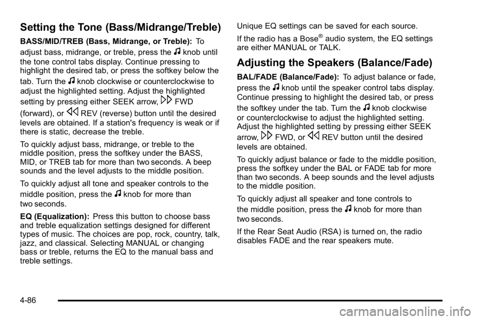 GMC YUKON XL 2010 Manual PDF Setting the Tone (Bass/Midrange/Treble)
BASS/MID/TREB (Bass, Midrange, or Treble):To
adjust bass, midrange, or treble, press the
fknob until
the tone control tabs display. Continue pressing to
highlig GMC YUKON XL 2010 Manual PDF Setting the Tone (Bass/Midrange/Treble)
BASS/MID/TREB (Bass, Midrange, or Treble):To
adjust bass, midrange, or treble, press the
fknob until
the tone control tabs display. Continue pressing to
highlig