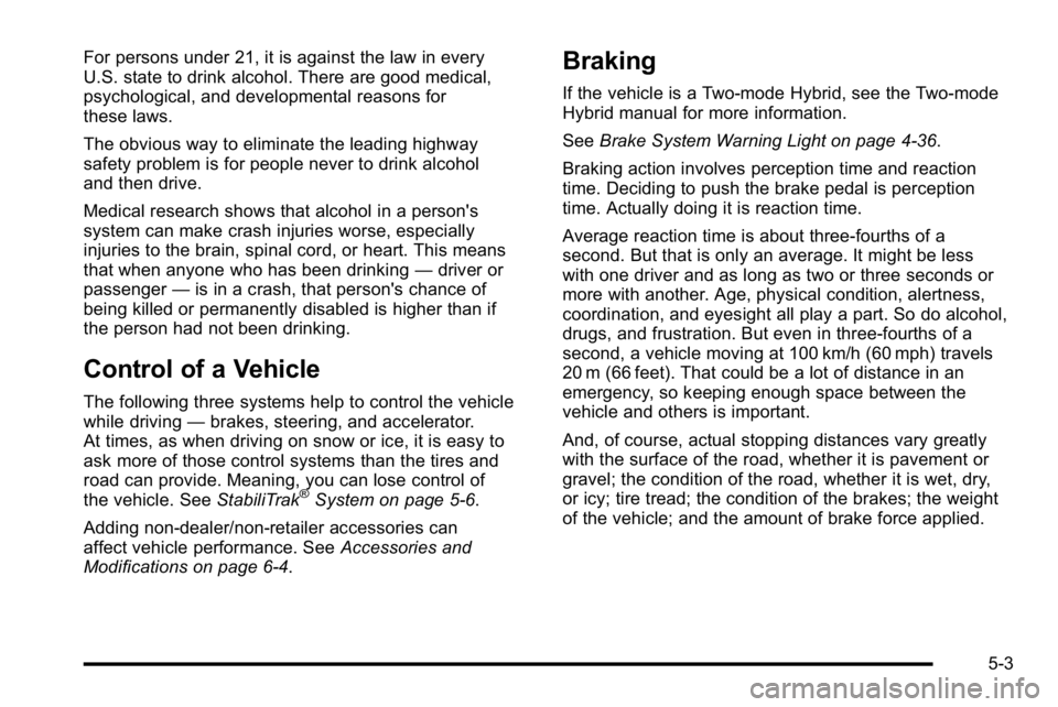 GMC YUKON XL 2010 Owners Manual For persons under 21, it is against the law in every
U.S. state to drink alcohol. There are good medical,
psychological, and developmental reasons for
these laws.
The obvious way to eliminate the lead GMC YUKON XL 2010 Owners Manual For persons under 21, it is against the law in every
U.S. state to drink alcohol. There are good medical,
psychological, and developmental reasons for
these laws.
The obvious way to eliminate the lead