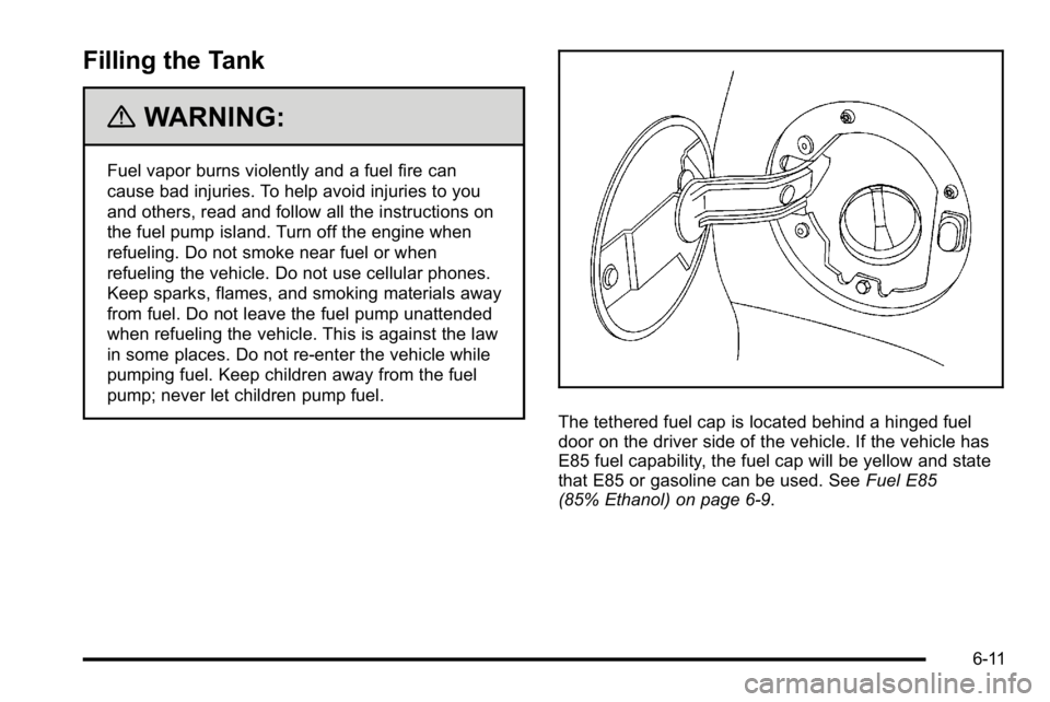 GMC YUKON XL 2010 Owners Manual Filling the Tank
{WARNING:
Fuel vapor burns violently and a fuel fire can
cause bad injuries. To help avoid injuries to you
and others, read and follow all the instructions on
the fuel pump island. Tu GMC YUKON XL 2010 Owners Manual Filling the Tank
{WARNING:
Fuel vapor burns violently and a fuel fire can
cause bad injuries. To help avoid injuries to you
and others, read and follow all the instructions on
the fuel pump island. Tu