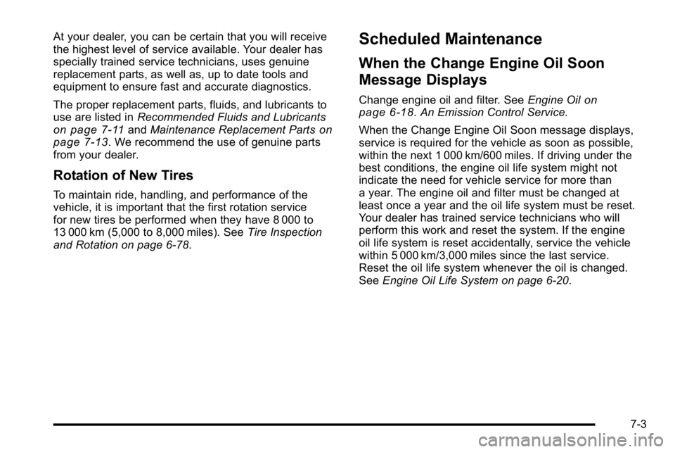 GMC YUKON XL 2010 Owners Manual At your dealer, you can be certain that you will receive
the highest level of service available. Your dealer has
specially trained service technicians, uses genuine
replacement parts, as well as, up t GMC YUKON XL 2010 Owners Manual At your dealer, you can be certain that you will receive
the highest level of service available. Your dealer has
specially trained service technicians, uses genuine
replacement parts, as well as, up t