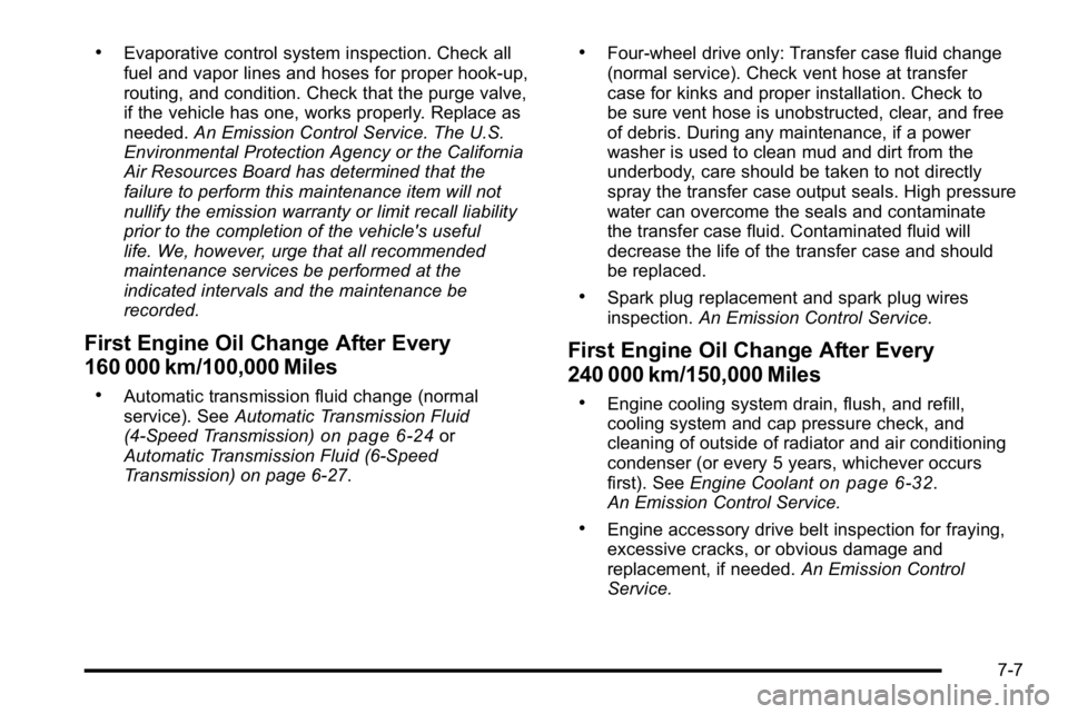 GMC YUKON XL 2010 Workshop Manual .Evaporative control system inspection. Check all
fuel and vapor lines and hoses for proper hook‐up,
routing, and condition. Check that the purge valve,
if the vehicle has one, works properly. Repla GMC YUKON XL 2010 Workshop Manual .Evaporative control system inspection. Check all
fuel and vapor lines and hoses for proper hook‐up,
routing, and condition. Check that the purge valve,
if the vehicle has one, works properly. Repla