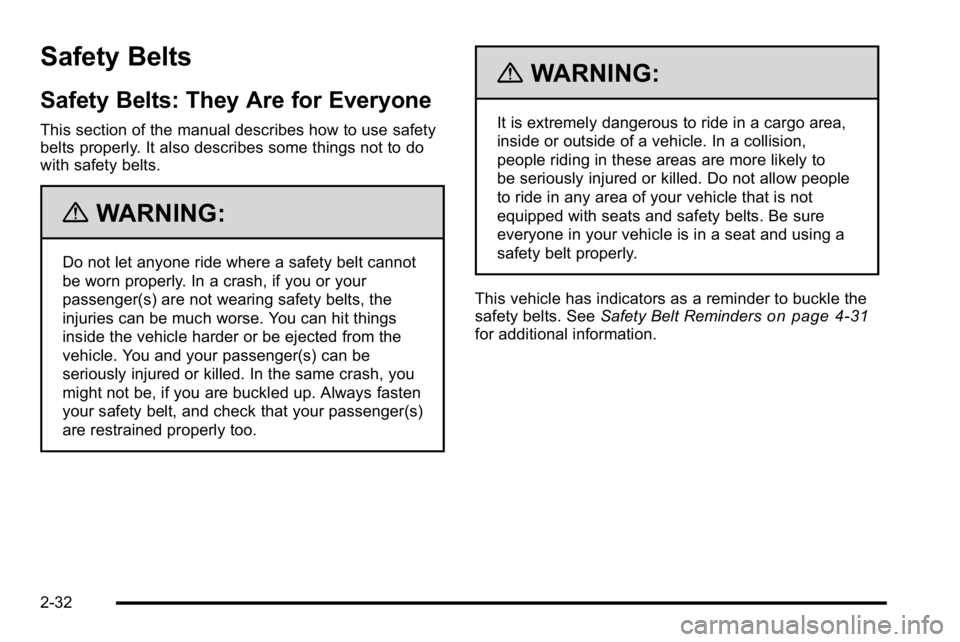 GMC YUKON XL 2010 Repair Manual Safety Belts
Safety Belts: They Are for Everyone
This section of the manual describes how to use safety
belts properly. It also describes some things not to do
with safety belts.
{WARNING:
Do not let GMC YUKON XL 2010 Repair Manual Safety Belts
Safety Belts: They Are for Everyone
This section of the manual describes how to use safety
belts properly. It also describes some things not to do
with safety belts.
{WARNING:
Do not let