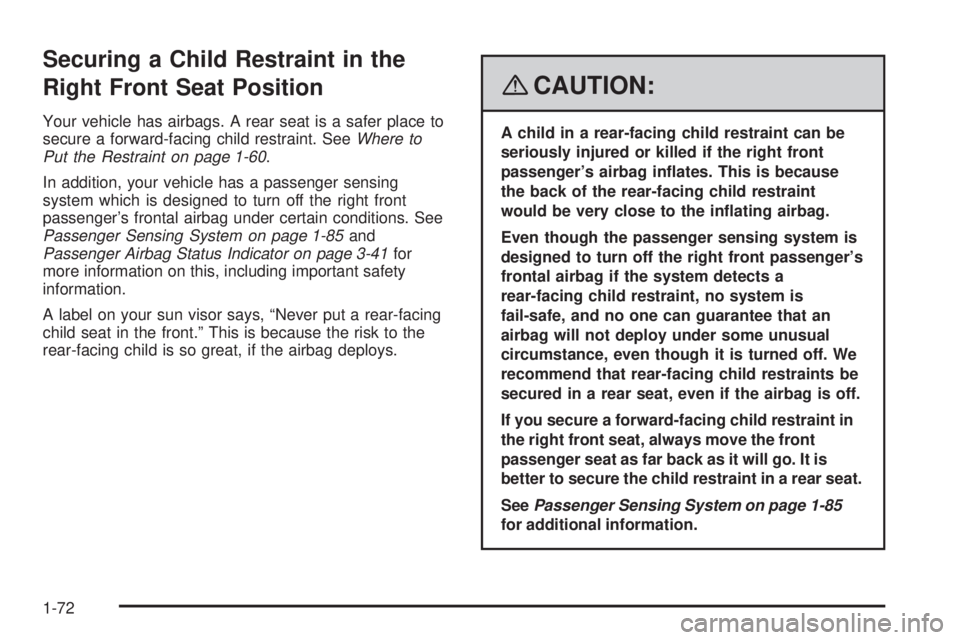 GMC YUKON XL 2008 Manual PDF Securing a Child Restraint in the
Right Front Seat Position
Your vehicle has airbags. A rear seat is a safer place to
secure a forward-facing child restraint. SeeWhere to
Put the Restraint on page 1-6 GMC YUKON XL 2008 Manual PDF Securing a Child Restraint in the
Right Front Seat Position
Your vehicle has airbags. A rear seat is a safer place to
secure a forward-facing child restraint. SeeWhere to
Put the Restraint on page 1-6