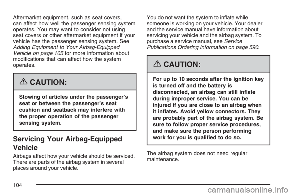 GMC YUKON XL 2007 Owners Manual Aftermarket equipment, such as seat covers,
can affect how well the passenger sensing system
operates. You may want to consider not using
seat covers or other aftermarket equipment if your
vehicle has GMC YUKON XL 2007 Owners Manual Aftermarket equipment, such as seat covers,
can affect how well the passenger sensing system
operates. You may want to consider not using
seat covers or other aftermarket equipment if your
vehicle has