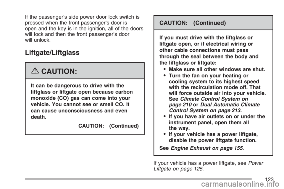 GMC YUKON XL 2007 Owners Manual If the passenger’s side power door lock switch is
pressed when the front passenger’s door is
open and the key is in the ignition, all of the doors
will lock and then the front passenger’s door
w GMC YUKON XL 2007 Owners Manual If the passenger’s side power door lock switch is
pressed when the front passenger’s door is
open and the key is in the ignition, all of the doors
will lock and then the front passenger’s door
w