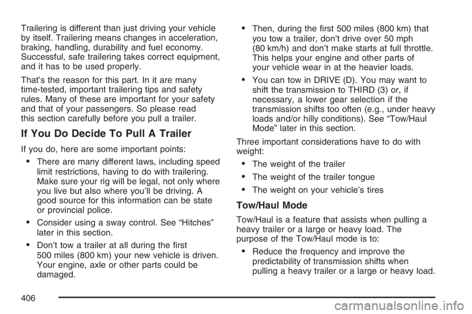 GMC YUKON XL 2007 Owners Manual Trailering is different than just driving your vehicle
by itself. Trailering means changes in acceleration,
braking, handling, durability and fuel economy.
Successful, safe trailering takes correct eq GMC YUKON XL 2007 Owners Manual Trailering is different than just driving your vehicle
by itself. Trailering means changes in acceleration,
braking, handling, durability and fuel economy.
Successful, safe trailering takes correct eq