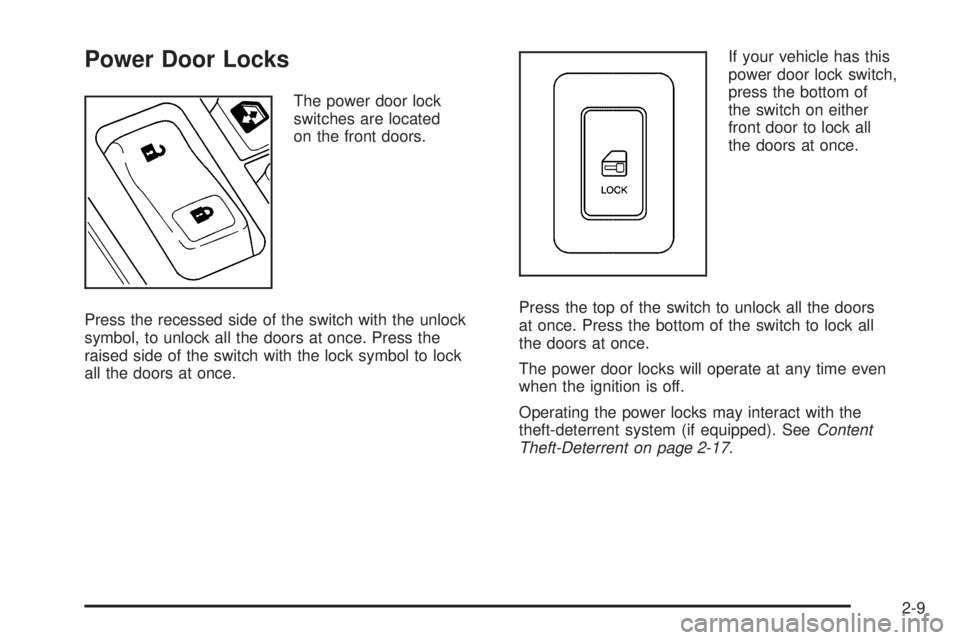 GMC YUKON XL 2006  Owners Manual Power Door Locks
The power door lock
switches are located
on the front doors.
Press the recessed side of the switch with the unlock
symbol, to unlock all the doors at once. Press the
raised side of th