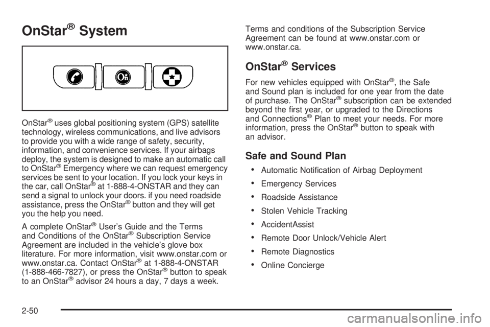 GMC YUKON XL 2006 Owners Manual OnStar®System
OnStar®uses global positioning system (GPS) satellite
technology, wireless communications, and live advisors
to provide you with a wide range of safety, security,
information, and conv
