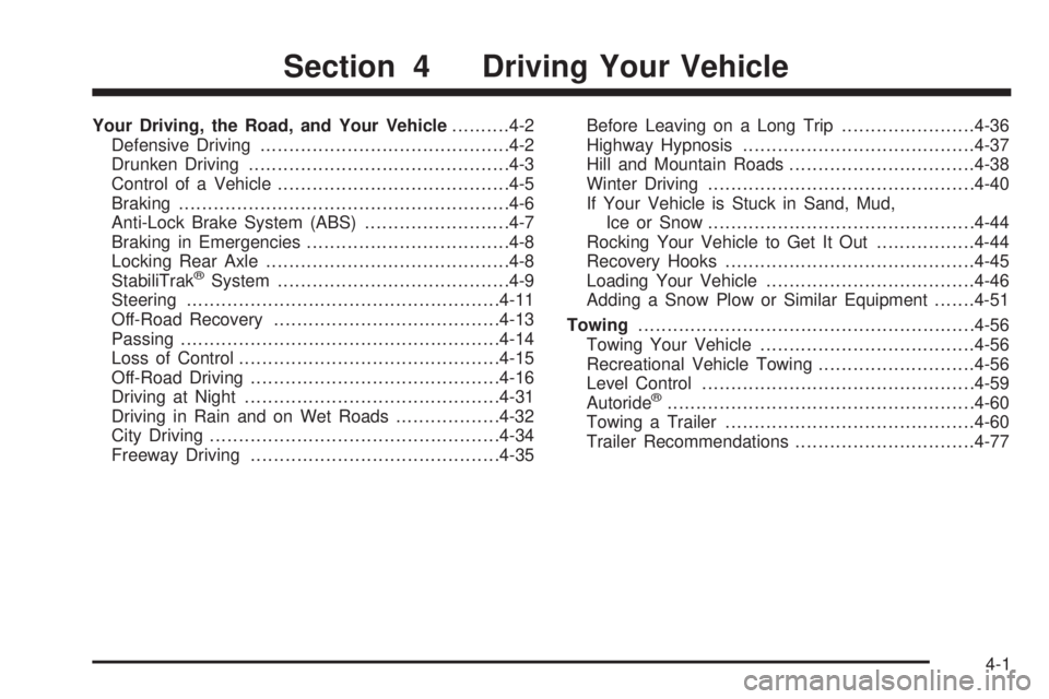 GMC YUKON XL 2006  Owners Manual Your Driving, the Road, and Your Vehicle..........4-2
Defensive Driving...........................................4-2
Drunken Driving.............................................4-3
Control of a Vehic