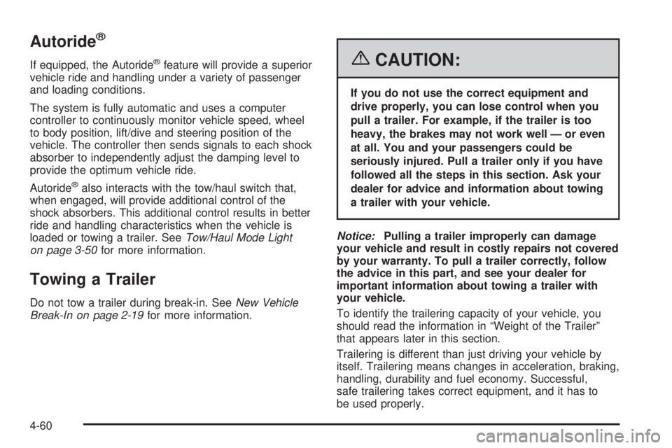 GMC YUKON XL 2006  Owners Manual Autoride®
If equipped, the Autoride®feature will provide a superior
vehicle ride and handling under a variety of passenger
and loading conditions.
The system is fully automatic and uses a computer
c
