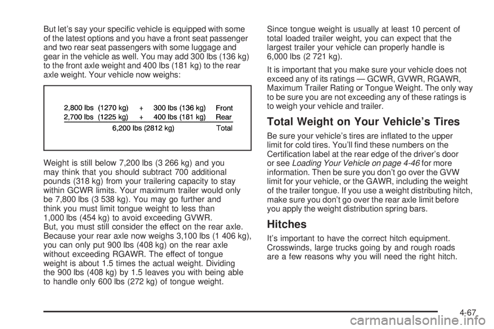 GMC YUKON XL 2006 User Guide But let’s say your speci�c vehicle is equipped with some
of the latest options and you have a front seat passenger
and two rear seat passengers with some luggage and
gear in the vehicle as well. You