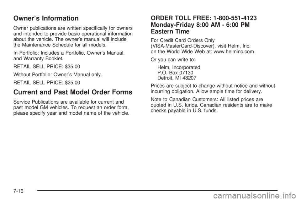 GMC YUKON XL 2006  Owners Manual Owner’s Information
Owner publications are written speci�cally for owners
and intended to provide basic operational information
about the vehicle. The owner’s manual will include
the Maintenance S