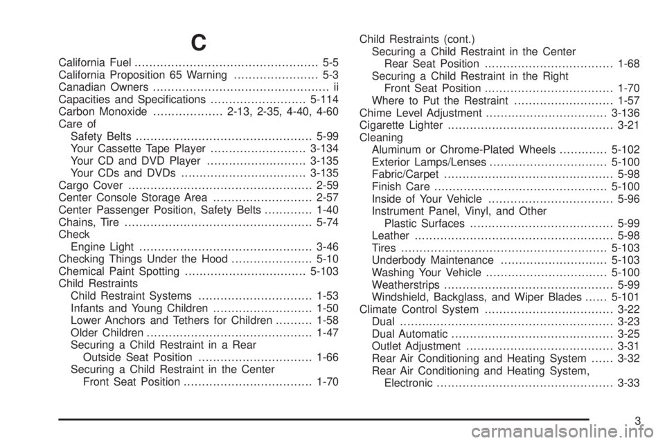 GMC YUKON XL 2006  Owners Manual C
California Fuel.................................................. 5-5
California Proposition 65 Warning....................... 5-3
Canadian Owners................................................ ii
