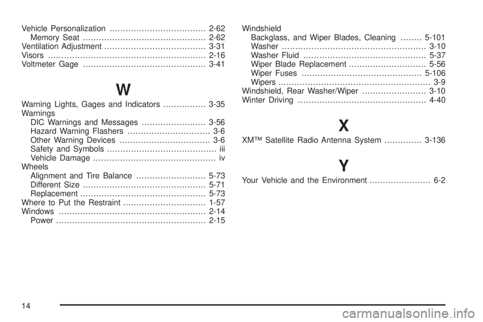 GMC YUKON XL 2006  Owners Manual Vehicle Personalization....................................2-62
Memory Seat..............................................2-62
Ventilation Adjustment......................................3-31
Visors...