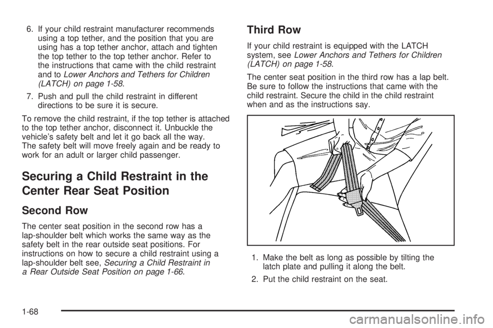 GMC YUKON XL 2006 Manual PDF 6. If your child restraint manufacturer recommends
using a top tether, and the position that you are
using has a top tether anchor, attach and tighten
the top tether to the top tether anchor. Refer to GMC YUKON XL 2006 Manual PDF 6. If your child restraint manufacturer recommends
using a top tether, and the position that you are
using has a top tether anchor, attach and tighten
the top tether to the top tether anchor. Refer to