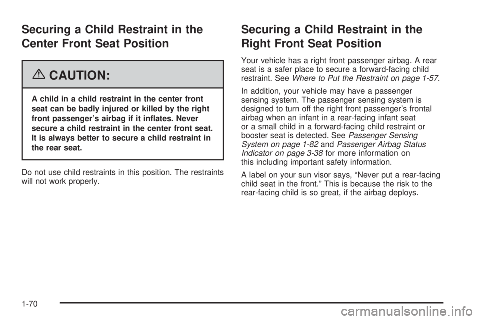 GMC YUKON XL 2006 Manual PDF Securing a Child Restraint in the
Center Front Seat Position
{CAUTION:
A child in a child restraint in the center front
seat can be badly injured or killed by the right
front passenger’s airbag if i GMC YUKON XL 2006 Manual PDF Securing a Child Restraint in the
Center Front Seat Position
{CAUTION:
A child in a child restraint in the center front
seat can be badly injured or killed by the right
front passenger’s airbag if i