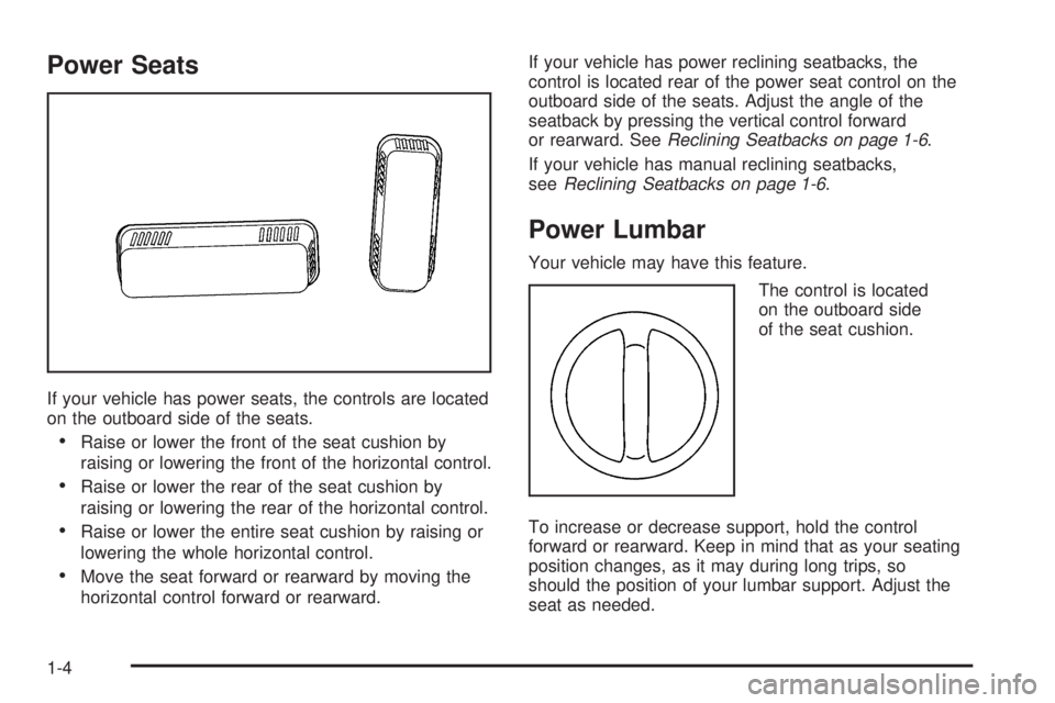 GMC YUKON XL 2006  Owners Manual Power Seats
If your vehicle has power seats, the controls are located
on the outboard side of the seats.
Raise or lower the front of the seat cushion by
raising or lowering the front of the horizonta