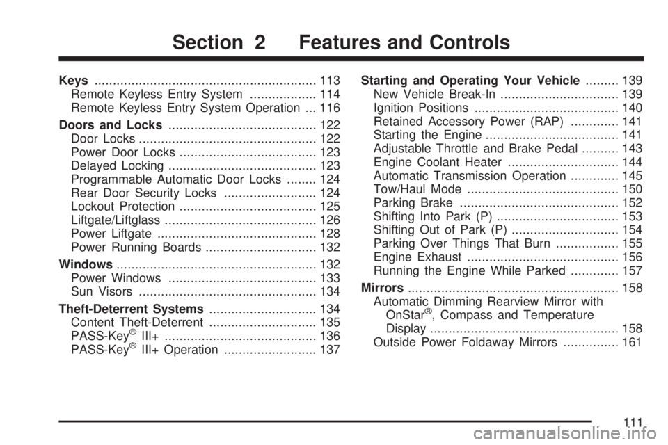 GMC YUKON XL DENALI 2007 Owners Manual Keys............................................................ 113
Remote Keyless Entry System.................. 114
Remote Keyless Entry System Operation ... 116
Doors and Locks.................... GMC YUKON XL DENALI 2007 Owners Manual Keys............................................................ 113
Remote Keyless Entry System.................. 114
Remote Keyless Entry System Operation ... 116
Doors and Locks....................