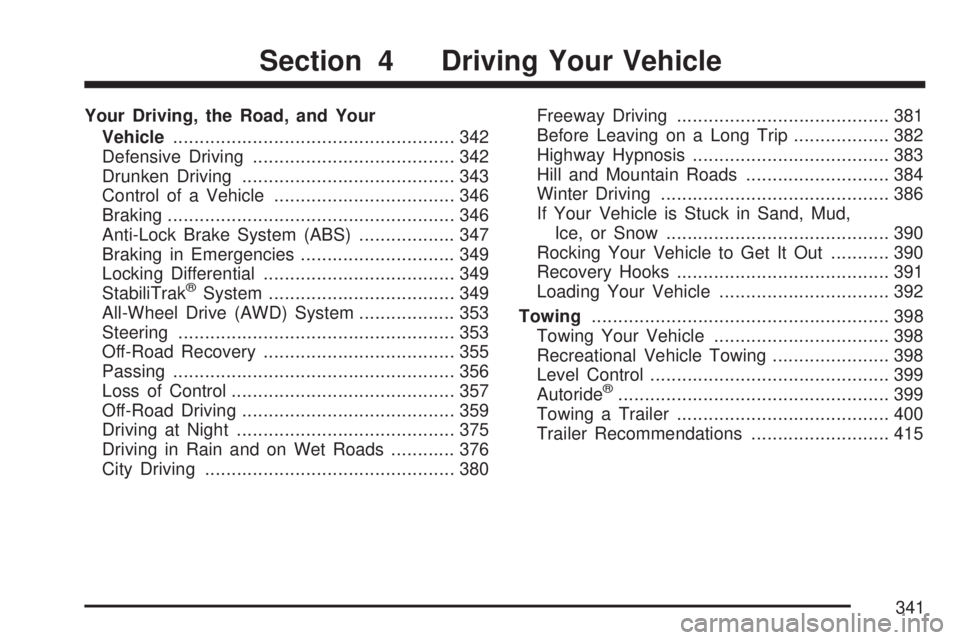 GMC YUKON XL DENALI 2007 Owners Manual Your Driving, the Road, and Your
Vehicle..................................................... 342
Defensive Driving...................................... 342
Drunken Driving........................... GMC YUKON XL DENALI 2007 Owners Manual Your Driving, the Road, and Your
Vehicle..................................................... 342
Defensive Driving...................................... 342
Drunken Driving...........................
