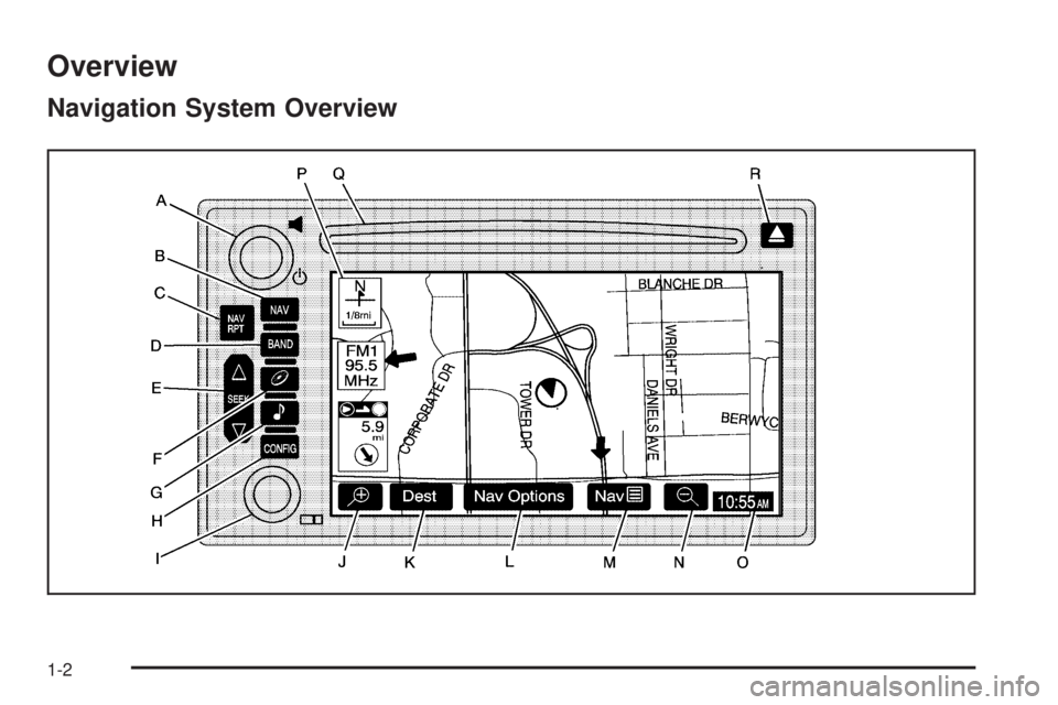 GMC YUKON XL DENALI 2005 Owners Manual Overview
Navigation System Overview
1-2 GMC YUKON XL DENALI 2005 Owners Manual Overview
Navigation System Overview
1-2