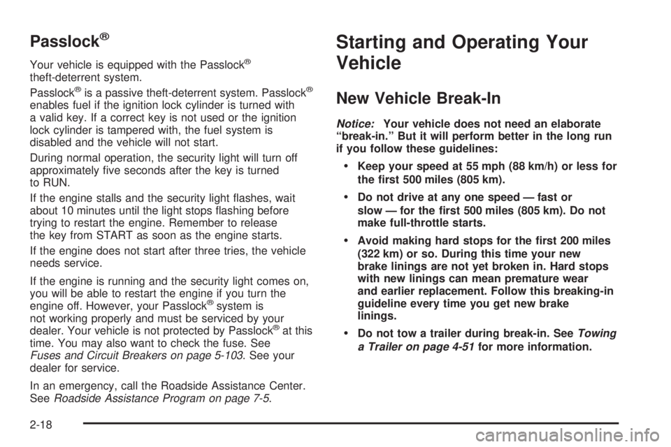 GMC YUKON XL DENALI 2004 Owners Manual Passlockž
Your vehicle is equipped with the Passlockž
theft-deterrent system.
Passlockžis a passive theft-deterrent system. Passlockž
enables fuel if the ignition lock cylinder is turned with
a va GMC YUKON XL DENALI 2004 Owners Manual Passlockž
Your vehicle is equipped with the Passlockž
theft-deterrent system.
Passlockžis a passive theft-deterrent system. Passlockž
enables fuel if the ignition lock cylinder is turned with
a va