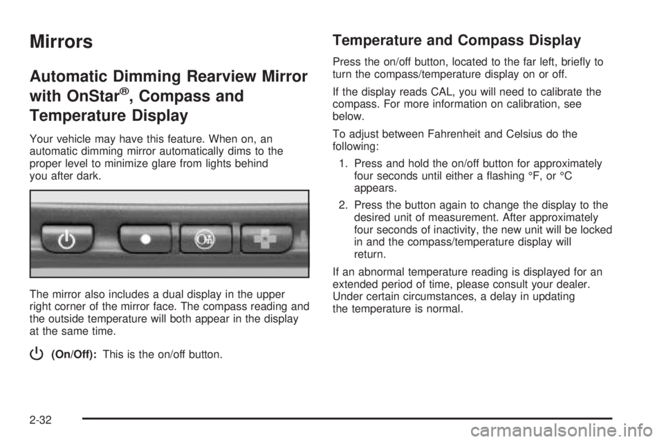 GMC YUKON XL DENALI 2004 Owners Manual Mirrors
Automatic Dimming Rearview Mirror
with OnStar
ž, Compass and
Temperature Display
Your vehicle may have this feature. When on, an
automatic dimming mirror automatically dims to the
proper leve GMC YUKON XL DENALI 2004 Owners Manual Mirrors
Automatic Dimming Rearview Mirror
with OnStar
ž, Compass and
Temperature Display
Your vehicle may have this feature. When on, an
automatic dimming mirror automatically dims to the
proper leve