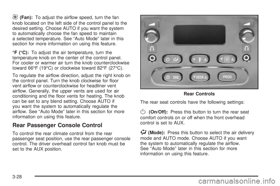 GMC YUKON XL DENALI 2004 Owners Manual 9(Fan):To adjust the air¯ow speed, turn the fan
knob located on the left side of the control panel to the
desired setting. Choose AUTO if you want the system
to automatically choose the fan speed to GMC YUKON XL DENALI 2004 Owners Manual 9(Fan):To adjust the air¯ow speed, turn the fan
knob located on the left side of the control panel to the
desired setting. Choose AUTO if you want the system
to automatically choose the fan speed to