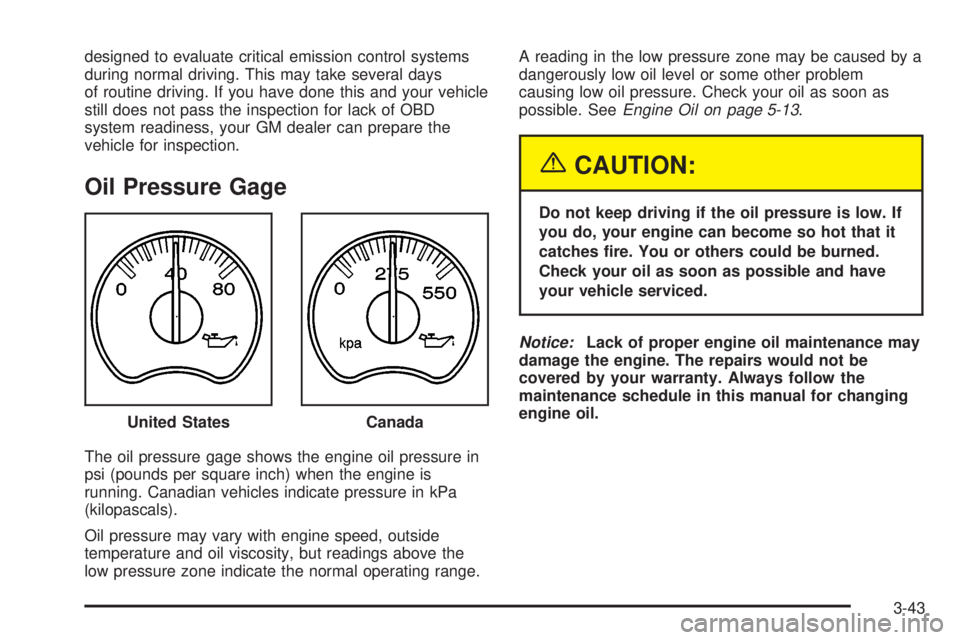 GMC YUKON XL DENALI 2004 Owners Manual designed to evaluate critical emission control systems
during normal driving. This may take several days
of routine driving. If you have done this and your vehicle
still does not pass the inspection f GMC YUKON XL DENALI 2004 Owners Manual designed to evaluate critical emission control systems
during normal driving. This may take several days
of routine driving. If you have done this and your vehicle
still does not pass the inspection f