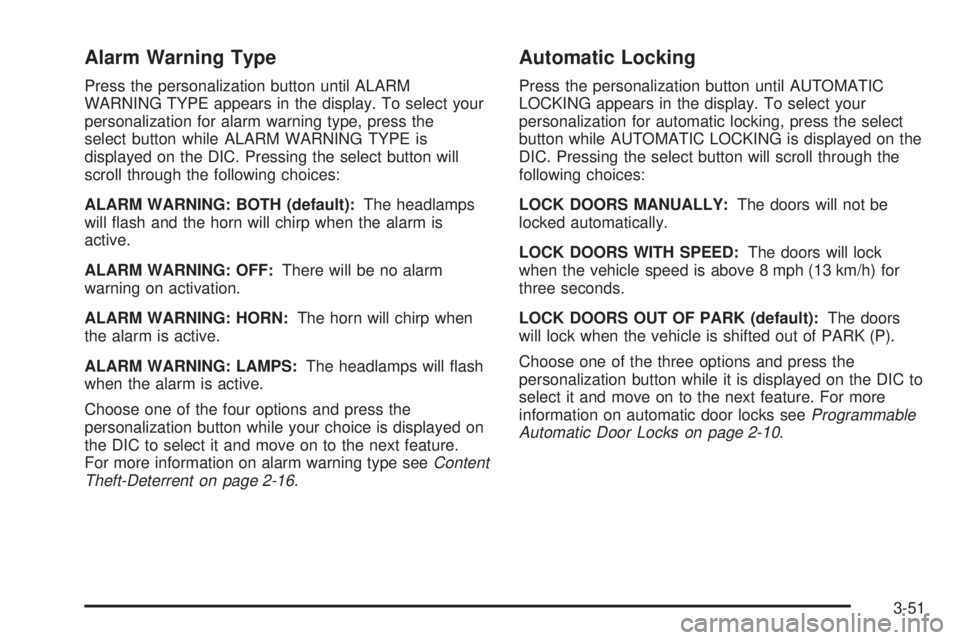 GMC YUKON XL DENALI 2004 User Guide Alarm Warning Type
Press the personalization button until ALARM
WARNING TYPE appears in the display. To select your
personalization for alarm warning type, press the
select button while ALARM WARNING 