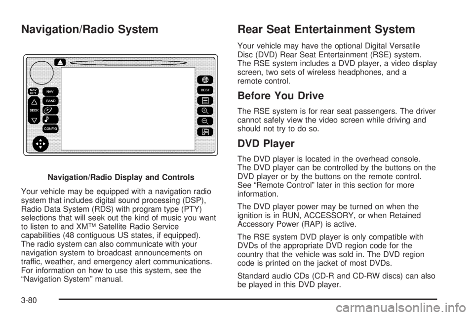 GMC YUKON XL DENALI 2004 Owners Manual Navigation/Radio System
Your vehicle may be equipped with a navigation radio
system that includes digital sound processing (DSP),
Radio Data System (RDS) with program type (PTY)
selections that will s GMC YUKON XL DENALI 2004 Owners Manual Navigation/Radio System
Your vehicle may be equipped with a navigation radio
system that includes digital sound processing (DSP),
Radio Data System (RDS) with program type (PTY)
selections that will s
