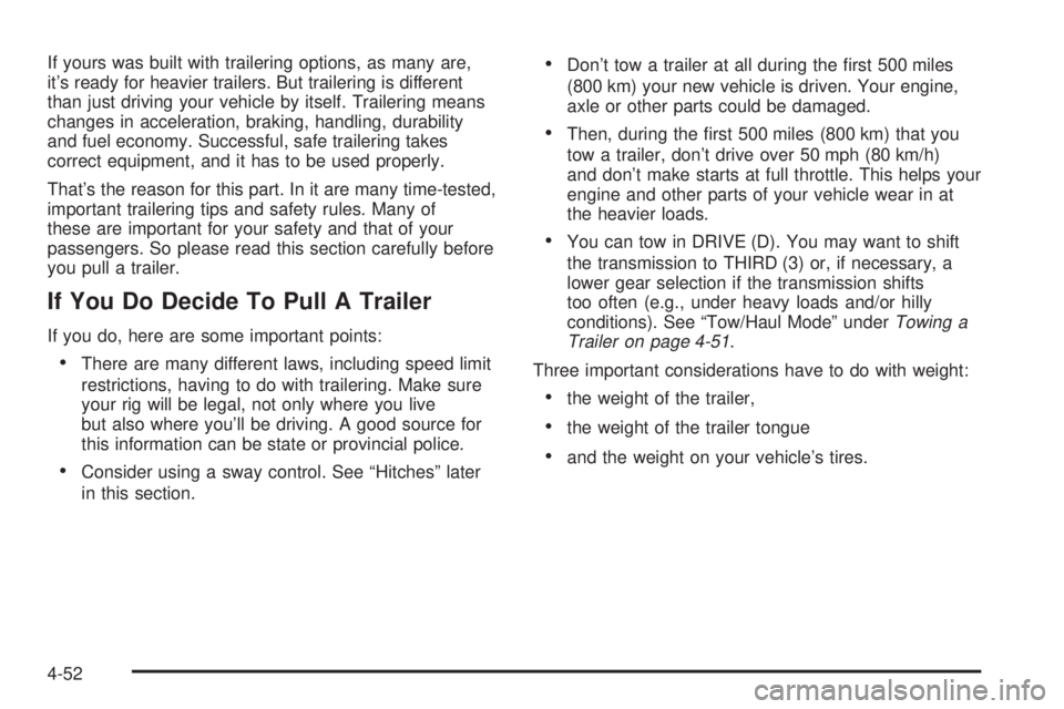 GMC YUKON XL DENALI 2004 Owners Manual If yours was built with trailering options, as many are,
its ready for heavier trailers. But trailering is different
than just driving your vehicle by itself. Trailering means
changes in acceleration GMC YUKON XL DENALI 2004 Owners Manual If yours was built with trailering options, as many are,
its ready for heavier trailers. But trailering is different
than just driving your vehicle by itself. Trailering means
changes in acceleration