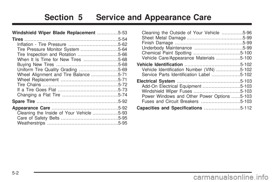 GMC YUKON XL DENALI 2004  Owners Manual Windshield Wiper Blade Replacement..............5-53
Tires..............................................................5-54
In¯ation - Tire Pressure.................................5-62
Tire Pressur