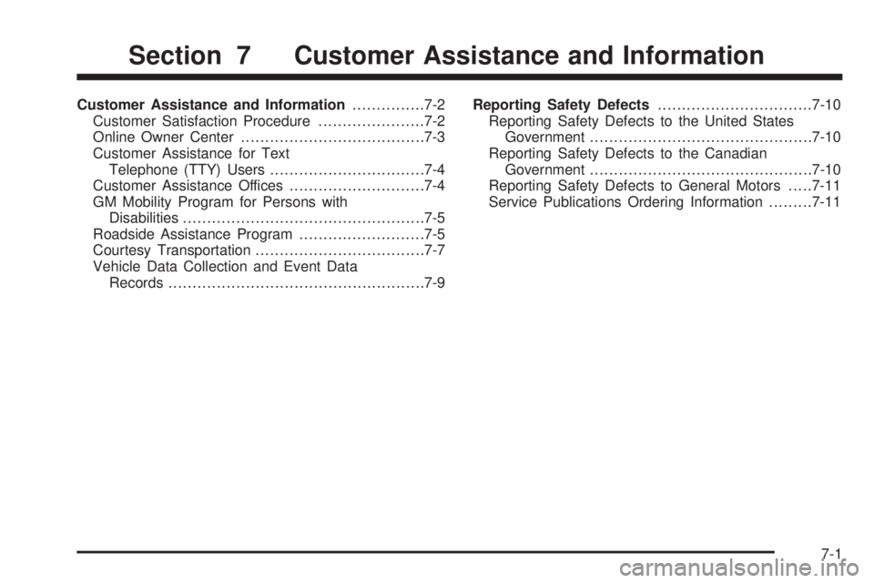 GMC YUKON XL DENALI 2004 Owners Manual Customer Assistance and Information...............7-2
Customer Satisfaction Procedure......................7-2
Online Owner Center......................................7-3
Customer Assistance for Text GMC YUKON XL DENALI 2004 Owners Manual Customer Assistance and Information...............7-2
Customer Satisfaction Procedure......................7-2
Online Owner Center......................................7-3
Customer Assistance for Text