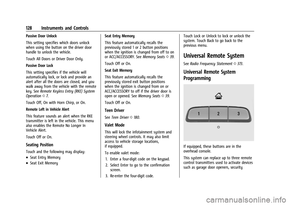 GMC ACADIA 2022 Owners Manual GMC Acadia/Acadia Denali Owner Manual (GMNA-Localizing-U.S./Canada/
Mexico-15170041) - 2022 - CRC - 10/6/21
128 Instruments and Controls
Passive Door Unlock
This setting specifies which doors unlock
w GMC ACADIA 2022 Owners Manual GMC Acadia/Acadia Denali Owner Manual (GMNA-Localizing-U.S./Canada/
Mexico-15170041) - 2022 - CRC - 10/6/21
128 Instruments and Controls
Passive Door Unlock
This setting specifies which doors unlock
w