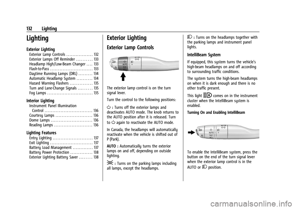 GMC ACADIA 2022 Owners Manual GMC Acadia/Acadia Denali Owner Manual (GMNA-Localizing-U.S./Canada/
Mexico-15170041) - 2022 - CRC - 10/6/21
132 Lighting
Lighting
Exterior Lighting
Exterior Lamp Controls . . . . . . . . . . . . . . . GMC ACADIA 2022 Owners Manual GMC Acadia/Acadia Denali Owner Manual (GMNA-Localizing-U.S./Canada/
Mexico-15170041) - 2022 - CRC - 10/6/21
132 Lighting
Lighting
Exterior Lighting
Exterior Lamp Controls . . . . . . . . . . . . . . .